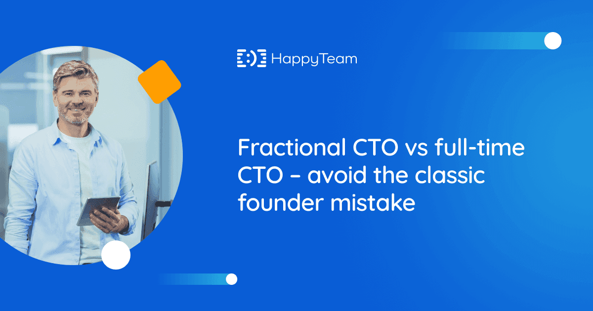 Fractional CTO vs full-time CTO - Happy Team